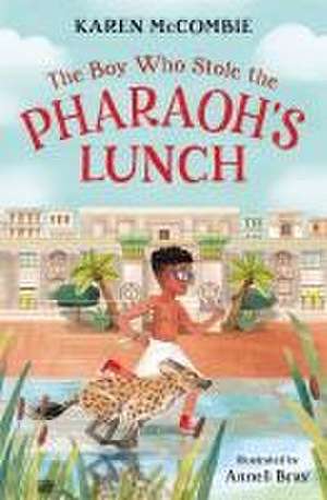 The Boy Who Stole the Pharaoh's Lunch de Karen McCombie