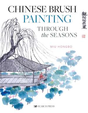 Chinese Brush Painting through the Seasons de Sun Chenggang