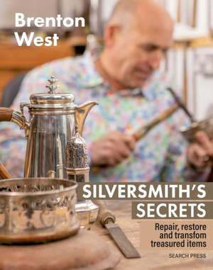 Silversmith's Secrets de Brenton West