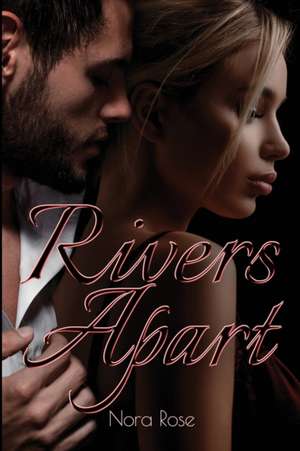 Rivers Apart de Nora Rose