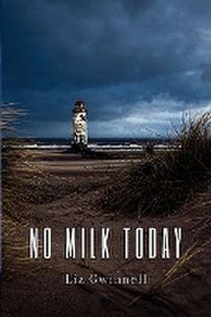 No Milk Today de Liz Gwinnell