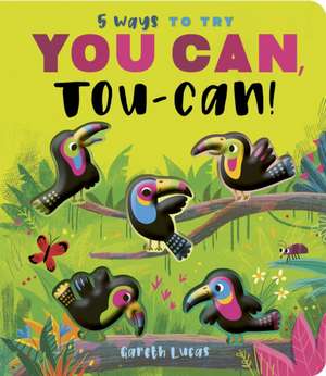 You Can, Toucan! de Rosamund Lloyd