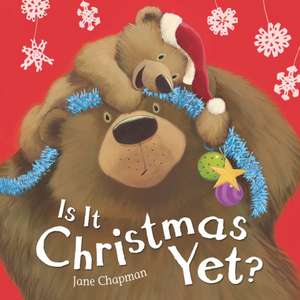 Is It Christmas Yet? de Jane Chapman