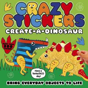 Crazy Stickers: Create-a-Dinosaur de Danielle Mclean