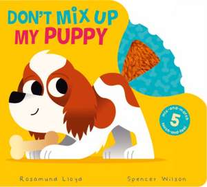 Don't Mix Up My Puppy de Rosamund Lloyd