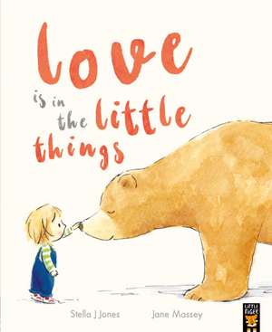 Love is in the Little Things de Stella J Jones