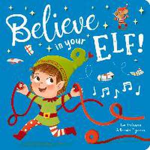 Believe in Your Elf! de Lou Treleaven