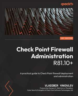 Check Point Firewall Administration R81.10+ de Vladimir Yakovlev