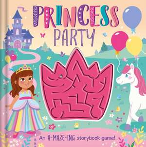 Princess Party: An A-Maze-Ing Storybook Game de Igloobooks