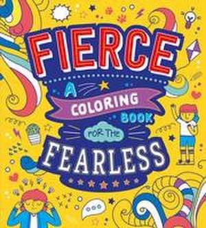 Fierce: A Coloring Book for the Fearless de Igloobooks