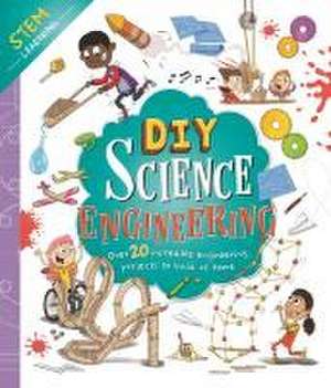 DIY Science Engineering: With Over 20 Experiments to Build at Home! de Igloobooks