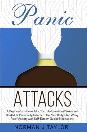 Panic Attacks de Norman J Taylor