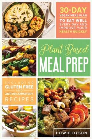 Plant Based Meal Prep de Howie Dyson