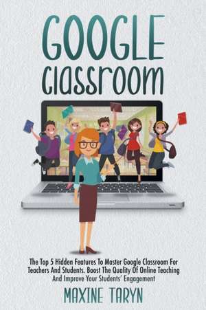 Google Classroom de Maxine Taryn