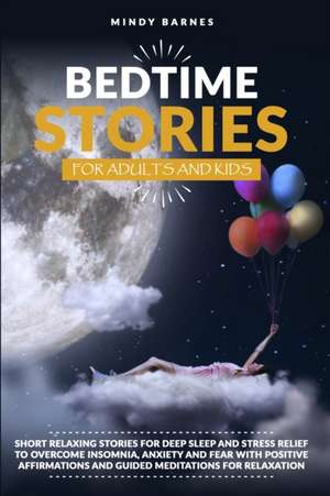 Bedtime Stories for Adults and Kids de Mindy Barnes