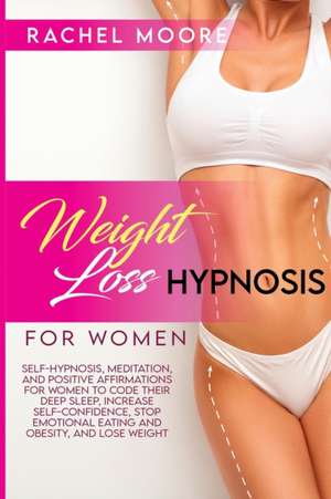 Weight Loss Hypnosis For Women de Rachel Moore