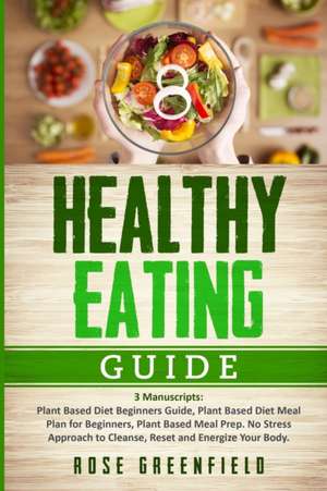 Healthy Eating Guide de Rose Greenfield