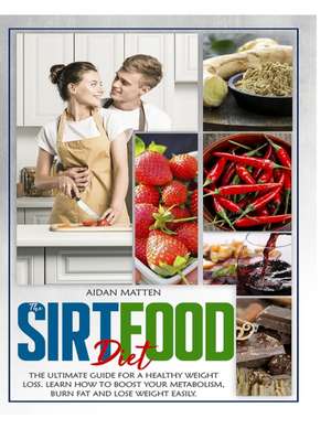 THE SIRTFOOD DIET de Aidan Matten