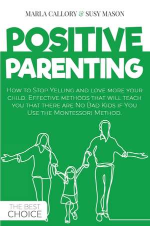 POSITIVE PARENTING de Marla Callory