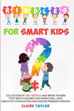 Riddles for Smart Kids de Claire Taylor