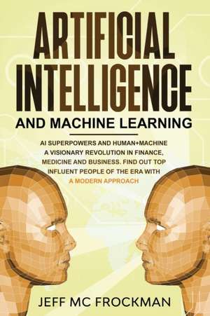 Artificial Intelligence and Machine Learning de Jeff Mc Frockman