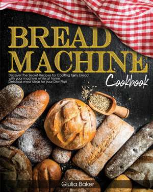 Bread Machine Cookbook de Giulia Baker