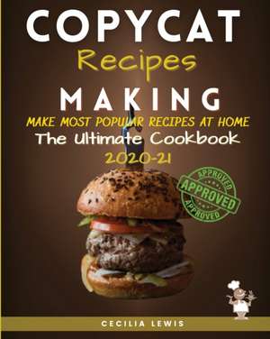 Copycat Recipes Making de Cecilia Lewis