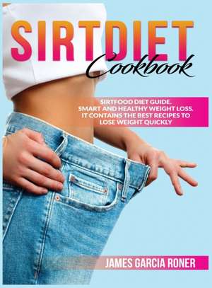 Sirtdiet cookbook de James Garcia Roner