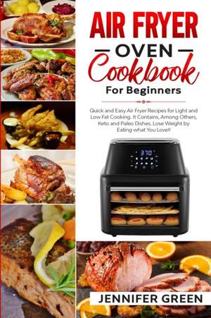 Air Fryer Oven Cookbook For Beginners de Jennifer Green