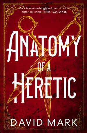 Anatomy of a Heretic de David Mark