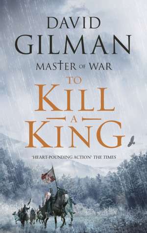 To Kill a King de David Gilman