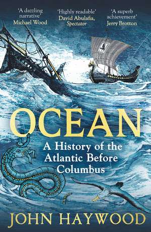 Ocean: A History of the Atlantic Before Columbus de John Haywood