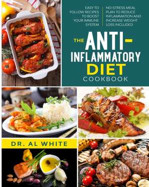 The Anti-Inflammatory Diet Cookbook de Al White