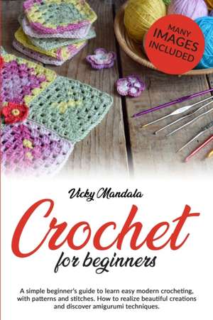 Crochet for beginners de Vicky Mandala