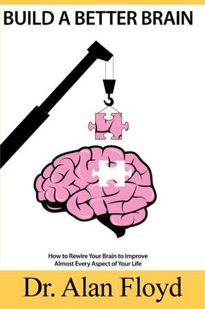 Build A Better Brain de Alan Floyd