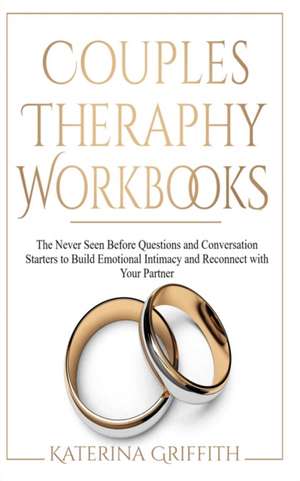 COUPLES THERAPY WORKBOOKS de Katerina Griffith