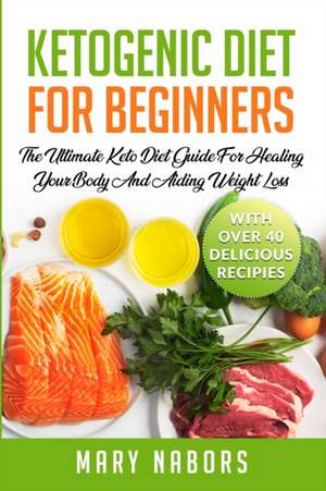 Ketogenic Diet for Beginners de Mary Nabors