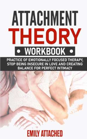 Attachment Theory Workbook de Emily Attached