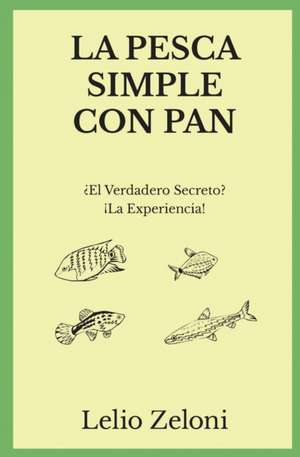 La Pesca Simple con Pan de Lelio Zeloni