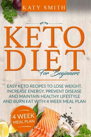 Keto Diet For Beginners de Katy Smith