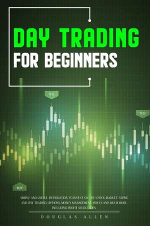 Day Trading For Beginners de Douglas Allen