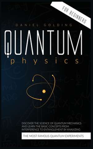 Quantum Physics for Beginners de Daniel Golding