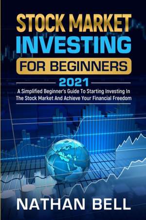 Stock Market Investing for Beginners 2021 de Nathan Bell