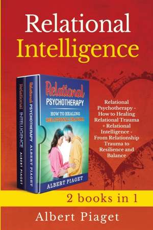 Relational Intelligence (2 books in 1) de Albert Piaget