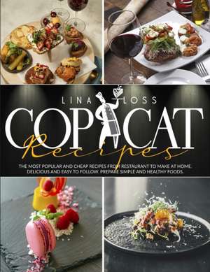 Copycat Recipes de Lina Loss