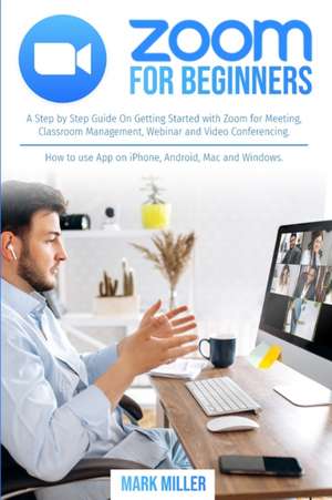 zoom for beginners de Mark J. Miller