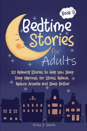 Bedtime Stories for Adults de Erika J. Smith