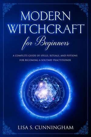 Modern Witchcraft for Beginners de Lisa Cunningham