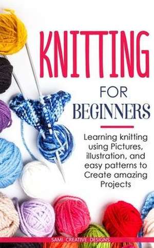 KNITTING FOR BEGINNERS de Samy Creative Designs