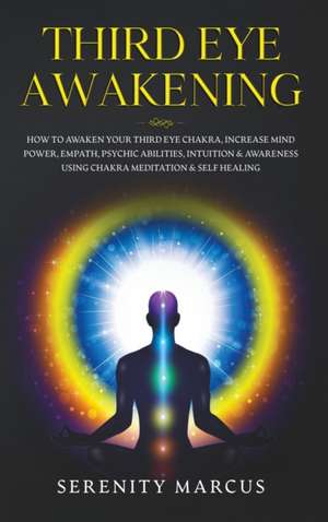 Third Eye Awakening de Serenity Marcus